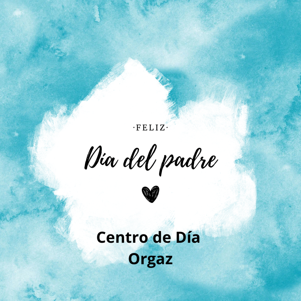 DÍA DEL PADRE EN EL CENTRO DE DÍA
